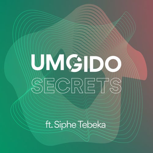 Siphe Tebeka, Umgido - Secrets [UMR003]